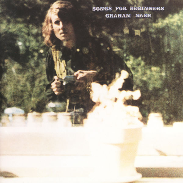Graham Nash - Songs For Beginners Graham Nash - Songs For Beginners