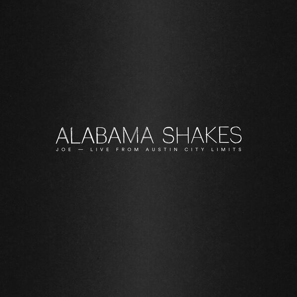 Alabama Shakes|Joe (Live from Austin City Limits)