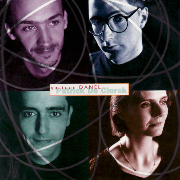 Quatuor Danel - Patrick De Clerck: Pianokwintet, A Stringtrio, Sferen & Già Quatuor Danel - Patrick De Clerck: Pianokwintet, A Stringtrio, Sferen & Già