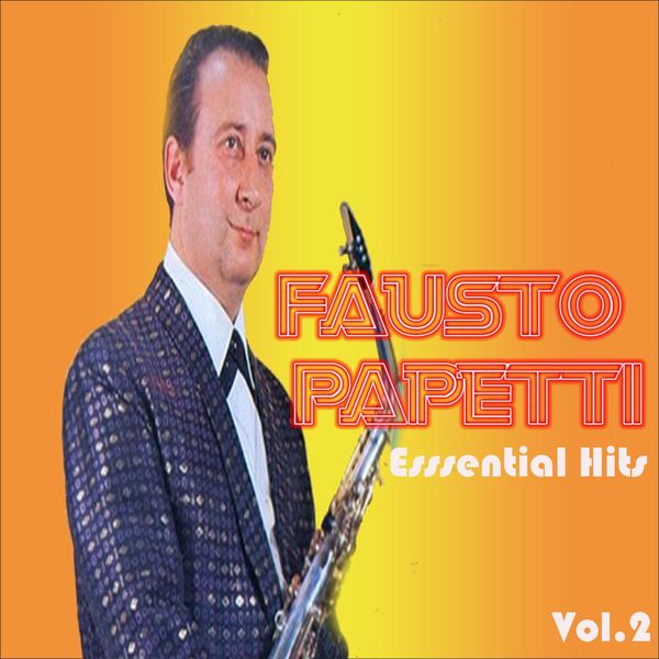 Fausto Papetti - Essential Hits, Vol. 2 | Fausto Papetti – Download and ...