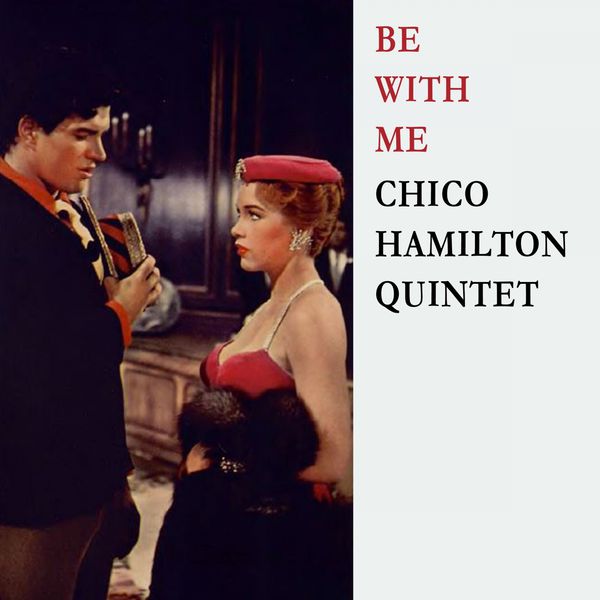 Chico Hamilton Quintet - Be With Me Chico Hamilton Quintet - Be With Me