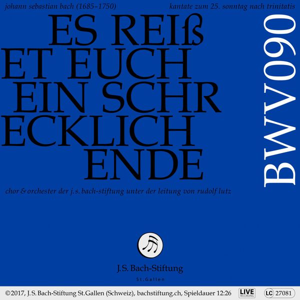 Chor der J.S. Bach-Stiftung|Bachkantate, BWV 90 - Es reißet euch ein schrecklich Ende (Live) Chor der J.S. Bach-Stiftung|Bachkantate, BWV 90 - Es reißet euch ein schrecklich Ende (Live)