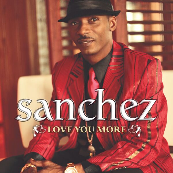 Sanchez|Love You More