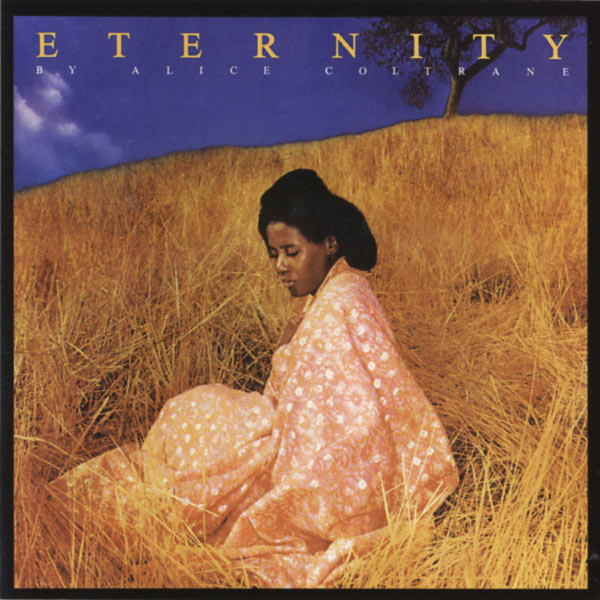 Alice Coltrane - Eternity Alice Coltrane - Eternity