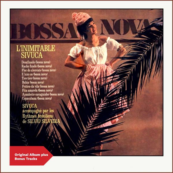 Sivuca|Bossa Nova (Original Bossa Nova Album Plus Bonus Tracks) Sivuca|Bossa Nova (Original Bossa Nova Album Plus Bonus Tracks)