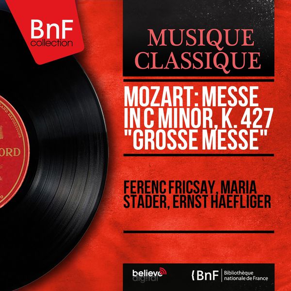 Ferenc Fricsay|Mozart: Messe in C Minor, K. 427 "Grosse Messe" (Mono Version)