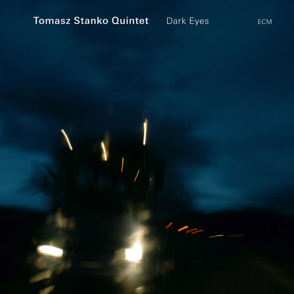 Tomasz Stańko - Dark Eyes Tomasz Stańko - Dark Eyes