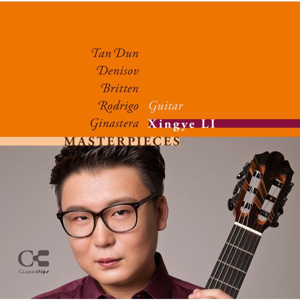 Xingye Li|Guitar Masterpieces: Tan Dun, Denisov, Britten, Rodrigo & Ginastera