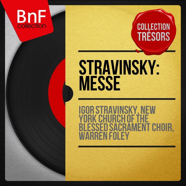 Igor Stravinski - Stravinsky: Messe (Collection trésors, premier enregistrement, mono version) Igor Stravinski - Stravinsky: Messe (Collection trésors, premier enregistrement, mono version)