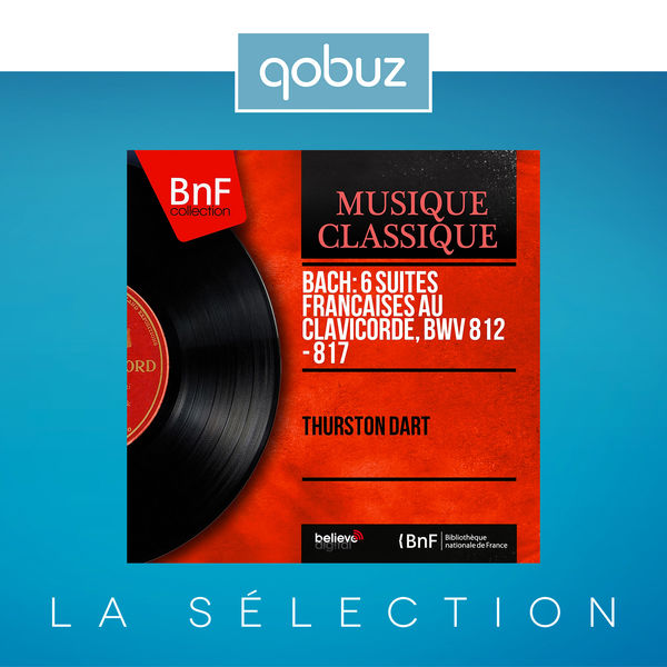 Thurston Dart - Bach: 6 Suites françaises au clavicorde, BWV 812 - 817 (Mono Version) Thurston Dart - Bach: 6 Suites françaises au clavicorde, BWV 812 - 817 (Mono Version)