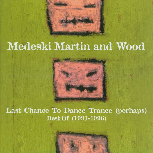 Medeski, Martin & Wood|Last Chance to Dance Trance (Perhaps): Best Of (1991-1996)