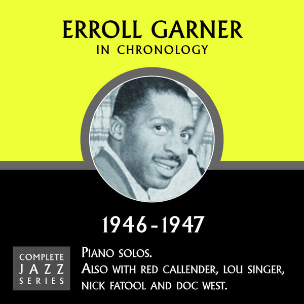 Erroll Garner - Complete Jazz Series 1946 - 1947 Erroll Garner - Complete Jazz Series 1946 - 1947