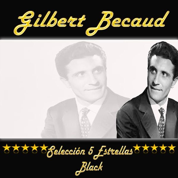 Gilbert Bécaud - Gilbert Becaud, Selección 5 Estrellas Black Gilbert Bécaud - Gilbert Becaud, Selección 5 Estrellas Black