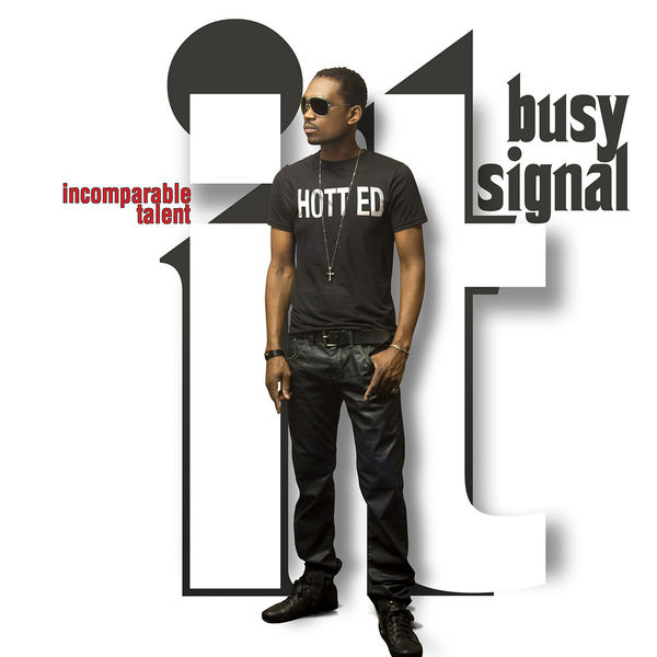 Busy Signal - IT (Incomparable Talent) Busy Signal - IT (Incomparable Talent)