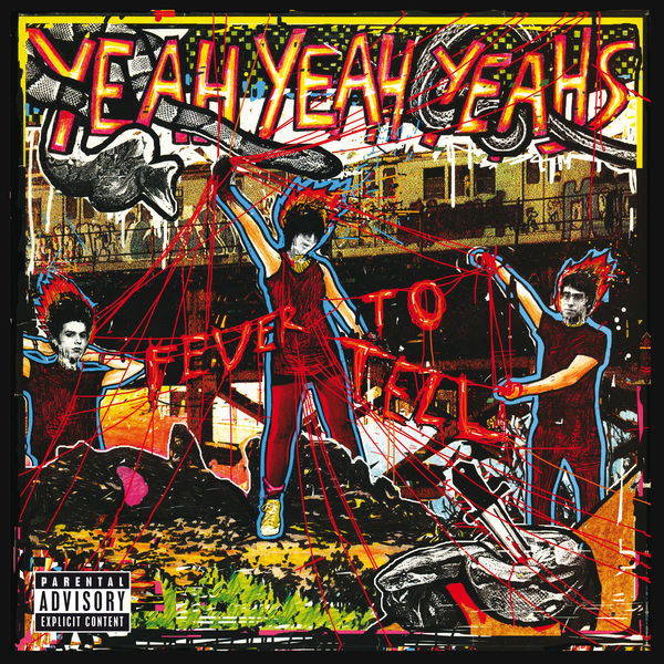 Yeah Yeah Yeahs|Fever To Tell Yeah Yeah Yeahs|Fever To Tell
