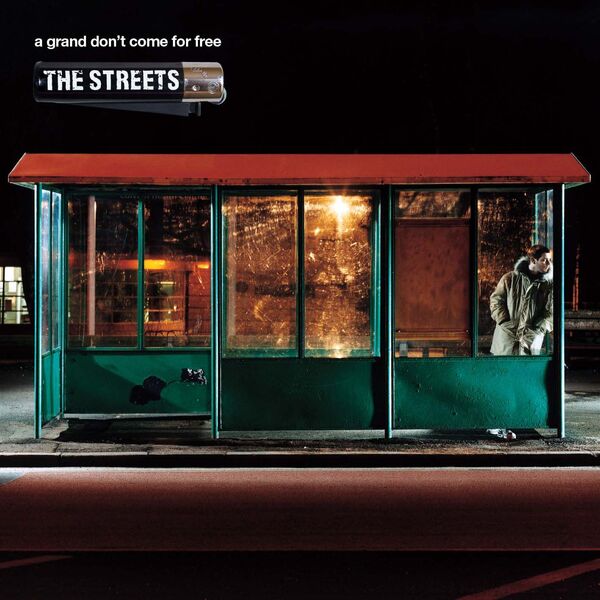 The Streets - A Grand Don't Come for Free The Streets - A Grand Don't Come for Free