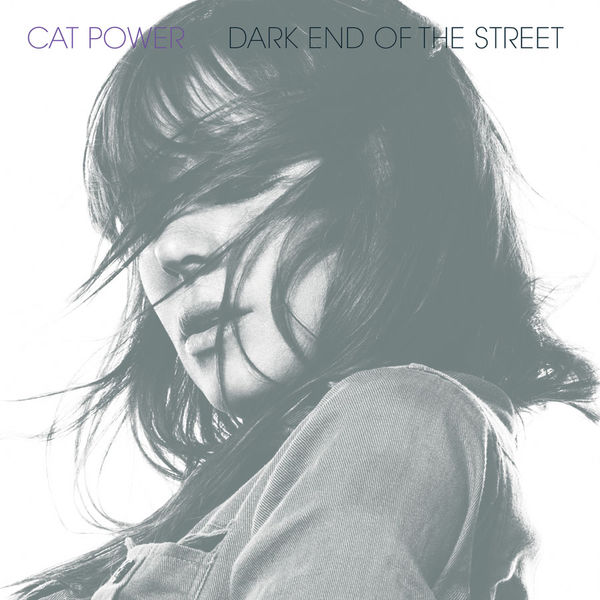 Cat Power - Dark End of the Street Cat Power - Dark End of the Street
