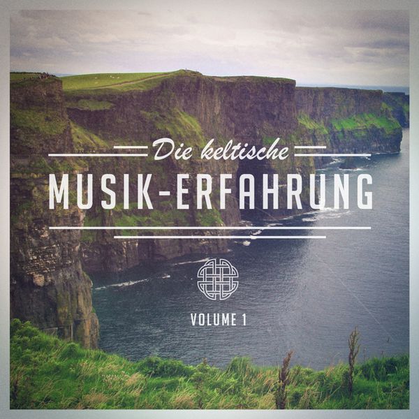 Keltische Musik Band - Die keltische Musik-Erfahrung, Vol. 1 (Eine Auswahl an traditioneller keltischer Musik) Keltische Musik Band - Die keltische Musik-Erfahrung, Vol. 1 (Eine Auswahl an traditioneller keltischer Musik)