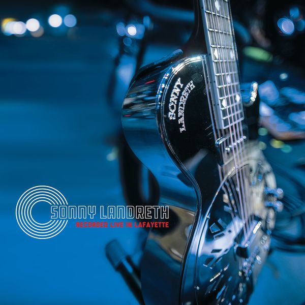 Sonny Landreth - Recorded Live in Lafayette Sonny Landreth - Recorded Live in Lafayette