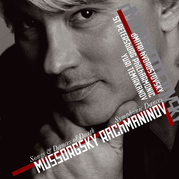 Dmitri Hvorostovsky, Yuri Temirkanov & St Petersburg Philharmonic Orchestra - Rachmaninov : Symphonic Dances & Mussorgsky : Songs & Dances of Death Dmitri Hvorostovsky, Yuri Temirkanov & St Petersburg Philharmonic Orchestra - Rachmaninov : Symphonic Dances & Mussorgsky : Songs & Dances of Death