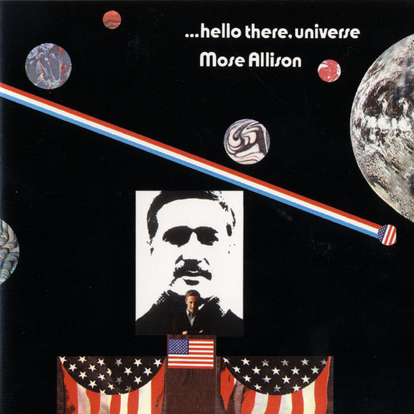 Mose Allison - Hello There, Universe Mose Allison - Hello There, Universe