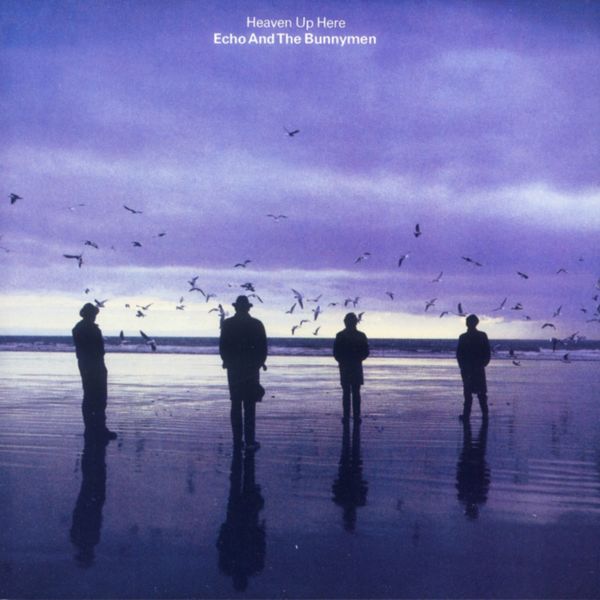 Echo And The Bunnymen - Heaven Up Here (Deluxe Version) Echo And The Bunnymen - Heaven Up Here (Deluxe Version)