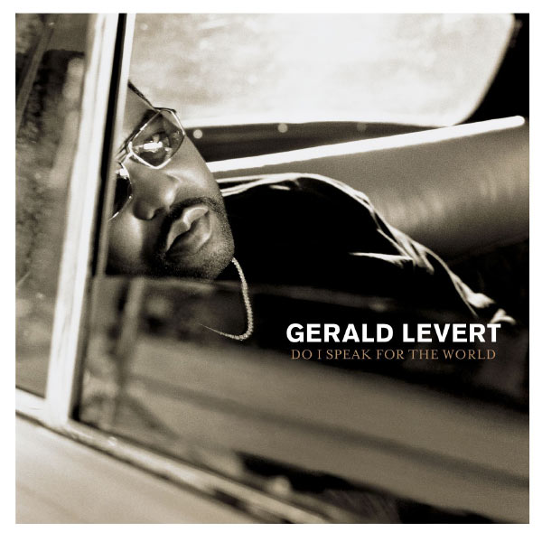 Gerald Levert|Do I Speak for the World