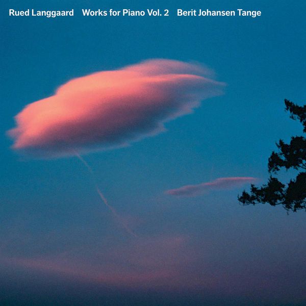 Berit Johansen Tange|Rued Langgaard: Piano Works, Vol. 2