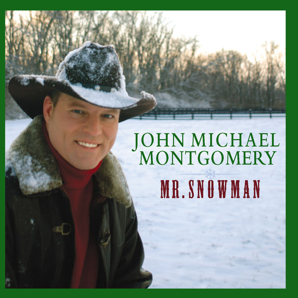 John Michael Montgomery|Mr. Snowman