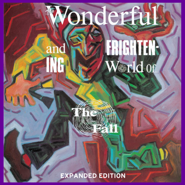 The Fall|The Wonderful and Frightening World of The Fall (Expanded Edition) The Fall|The Wonderful and Frightening World of The Fall (Expanded Edition)