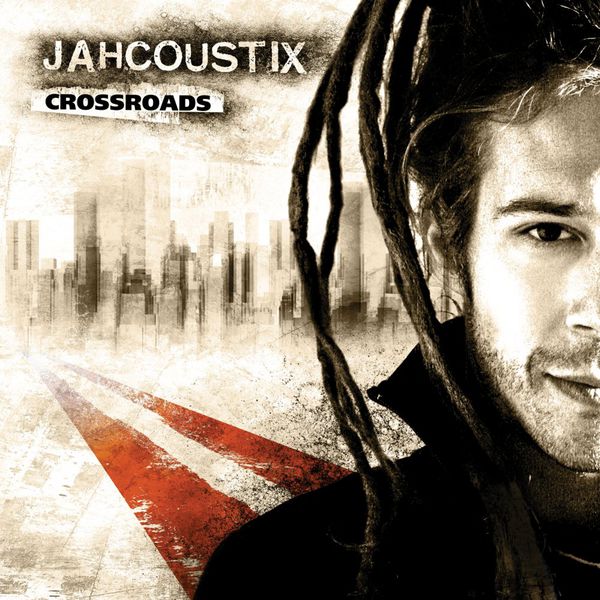 Jahcoustix - Crossroads Jahcoustix - Crossroads