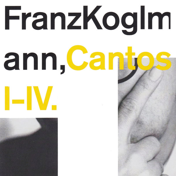 Franz Koglmann - Cantos I-IV Franz Koglmann - Cantos I-IV