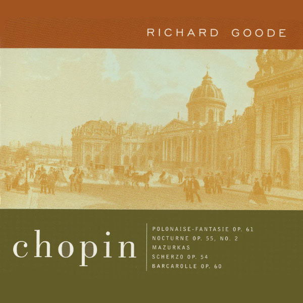 Richard Goode|Chopin: Polonaise-Fantasie Op. 61; Nocturne Op. 55, No. 2; Mazurkas Scherzo, Op. 54; Barcarolle, Op. 60 Richard Goode|Chopin: Polonaise-Fantasie Op. 61; Nocturne Op. 55, No. 2; Mazurkas Scherzo, Op. 54; Barcarolle, Op. 60