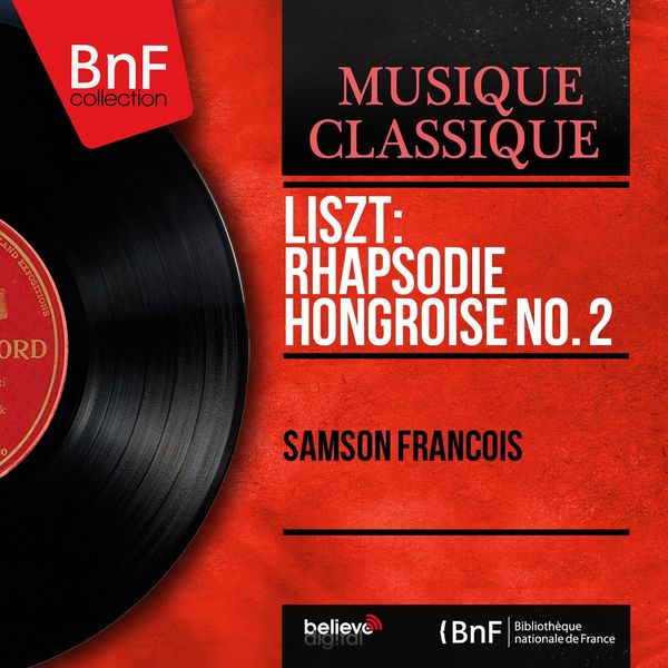 Samson François|Liszt: Rhapsodie hongroise No. 2  (Mono Version)