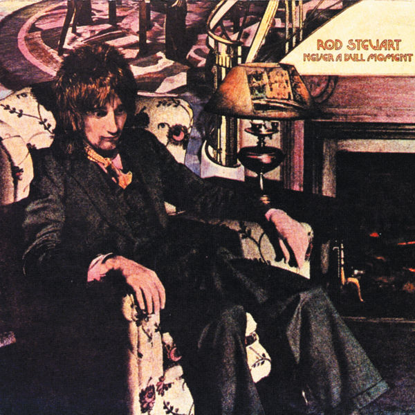 Rod Stewart|Never A Dull Moment Rod Stewart|Never A Dull Moment