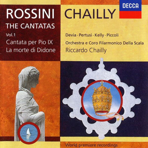 Riccardo Chailly|Rossini: Cantatas Vol. 1 - La Morte di Didone; Cantata per Pio IX Riccardo Chailly|Rossini: Cantatas Vol. 1 - La Morte di Didone; Cantata per Pio IX