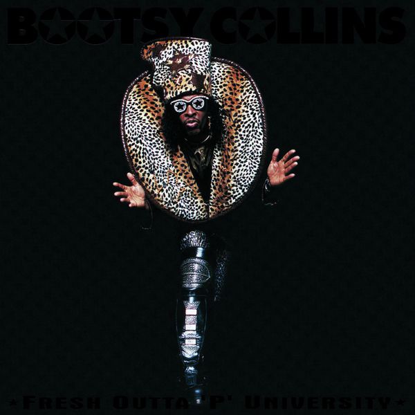 Bootsy Collins - Fresh Outta "P" University Bootsy Collins - Fresh Outta "P" University