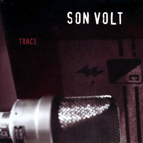 Son Volt - Trace Son Volt - Trace