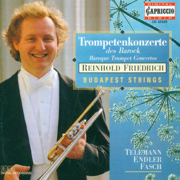 Reinhold Friedrich|Trumpet Recital: Friedrich, Reinhold - Endler, J.S. / Telemann, G.P. / Fasch, J.F. (Baroque Trumpet Concertos)