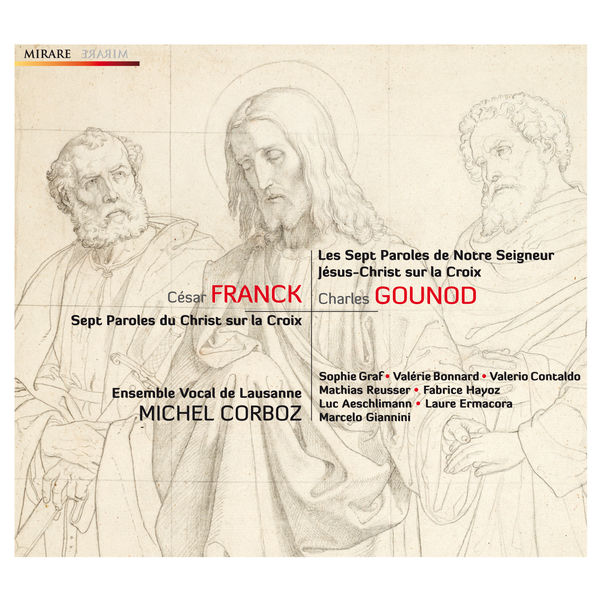 Michel Corboz|César Franck & Charles Gounod : Les Sept Paroles du Christ sur la Croix Michel Corboz|César Franck & Charles Gounod : Les Sept Paroles du Christ sur la Croix