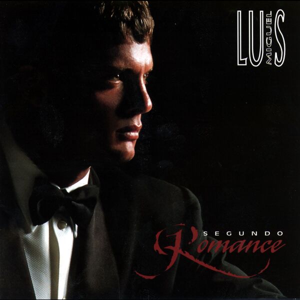 Luis Miguel|Segundo Romance Luis Miguel|Segundo Romance