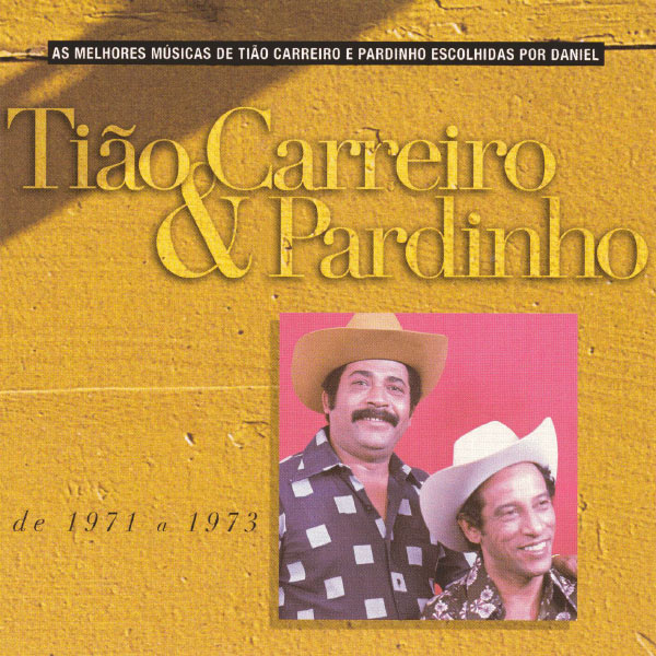 Tião Carreiro & Pardinho - Seleção De Sucessos - 1971 - 1973 Tião Carreiro & Pardinho - Seleção De Sucessos - 1971 - 1973