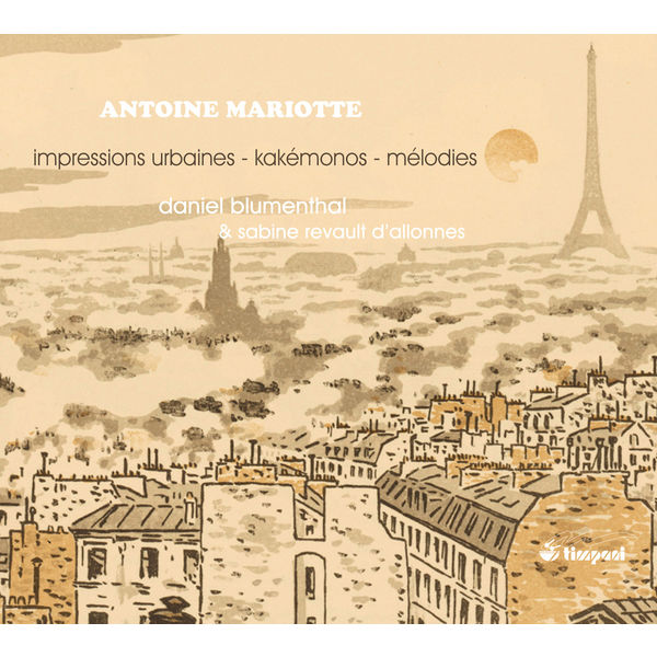 Daniel Blumenthal - Antoine Mariotte: Impressions urbaines - Mélodies... Daniel Blumenthal - Antoine Mariotte: Impressions urbaines - Mélodies...