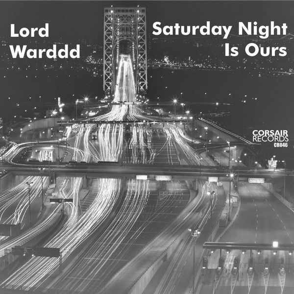 Lord Warddd|Saturday Night Is Ours (Lord Warddd) Lord Warddd|Saturday Night Is Ours (Lord Warddd)