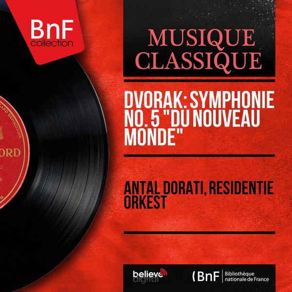 Antal Doráti|Dvořák: Symphonie No. 9 "Du Nouveau Monde" (Mono Version)