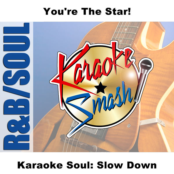 Karaoke - Karaoke Soul: Slow Down Karaoke - Karaoke Soul: Slow Down