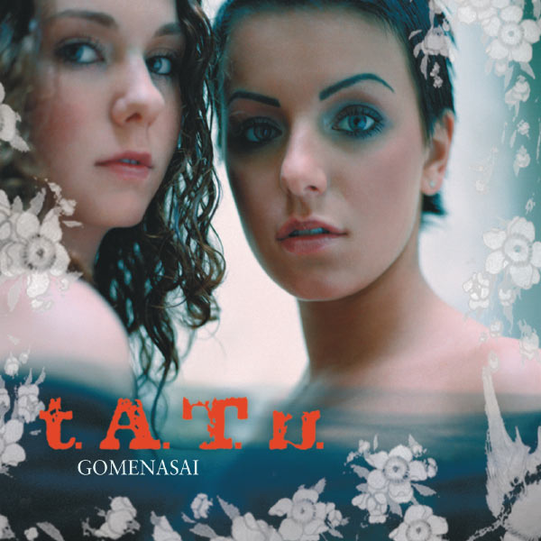 t.A.T.u. - Gomenasai t.A.T.u. - Gomenasai