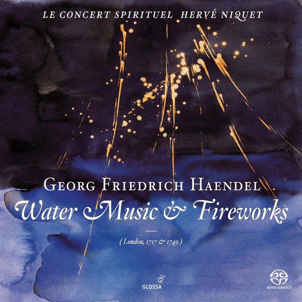 Hervé Niquet|Handel, G.F.: Water Music / Music for the Royal Fireworks (George Frideric Handel - na Not Applicable)