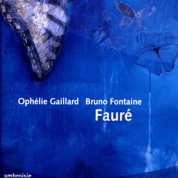 Ophélie Gaillard, Bruno Fontaine, Gabriel Fauré|Gabriel Fauré: Cello Works (Gabriel Fauré)