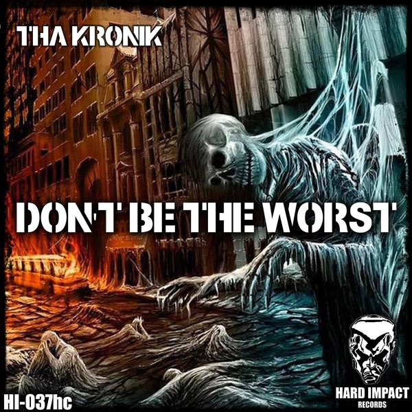 Tha Kronik|Don't Be the Worst Tha Kronik|Don't Be the Worst
